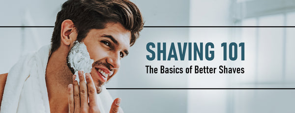 The basics of better shaves