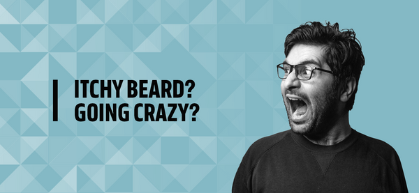 Itchiness, Discomfort & More: Beard Woes FIXED
